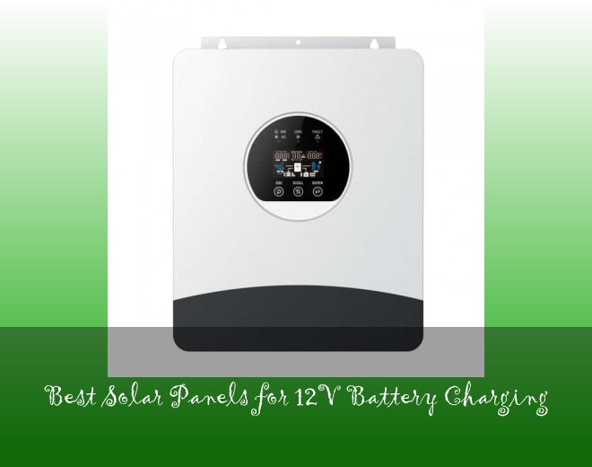 Best Solar Panels for 12V Battery Charging